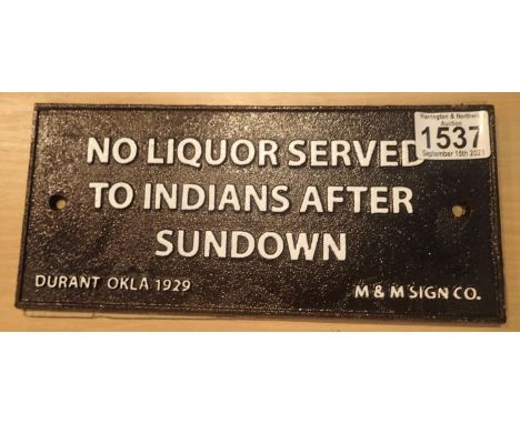 Cast iron No Liquor Served To Indians plaque, L: 25 cm. P&amp;P Group 1 (£14+VAT for the first lot and £1+VAT for subsequent 