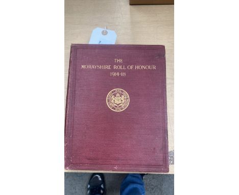  Sale Item:    MORAYSHIRE ROLL OF HONOUR 1914- 18 BOOK (AF)  Vat Status:   No Vat   Buyers Premium:  This lot is subject to a