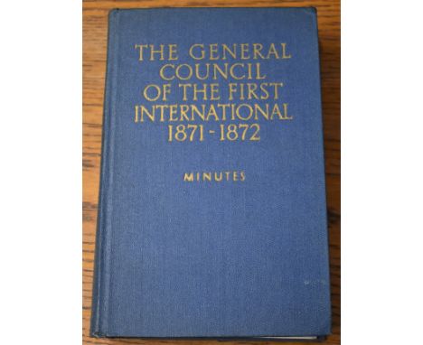 The General Council of the First International: 1871-1872 Minutes made by the Institute of Marxism-Leninism of the  C.C., C.P