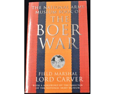 The National Army Museum Book of The Boer War by Field Marshal Lord Carver, with a Foreword by the Director of The National A