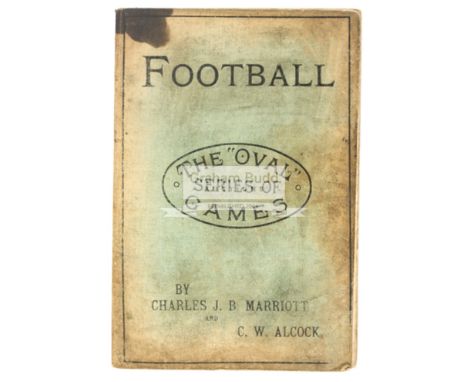 Charles J B Marriott & C W Alcock's "Football" from The Oval Series of Games,rare first edition published by George Routledge