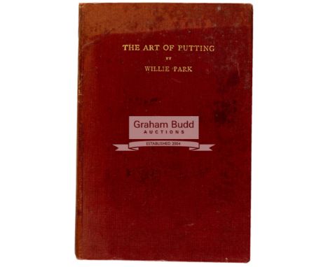 Park (Willie) The Art of Putting, 1920 first edition, 47pp, maroon cloth covered boards with gilt titles, front cover and spi