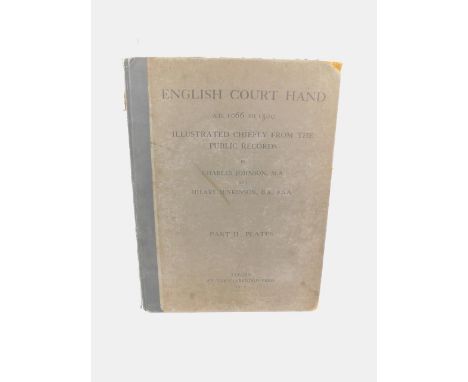 Charles Johnson. English Court Hand, AD 1066 to 1500, part II, plates, folio, published by The Clarendon Press, Oxford 1915; 