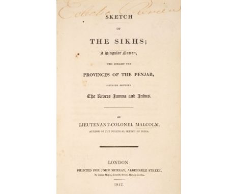 Malcolm (John). Sketch of the Sikhs; A singular nation, who inhabit the provinces of the Penjab, situated between the rivers 