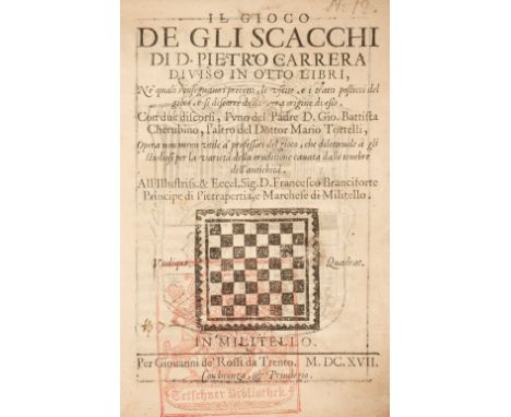 Carrera (Pietro). Il Gioco de Gli Scacchi, Diviso in Otto Libri, 1st edition, Militello: Giovanni de' Rossi, 1617,  556 [i. e