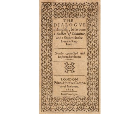 [Saint German, Christopher]. Dialogue in English, betweene a Doctor of Divinitie, and a student in the lawes of England, newl