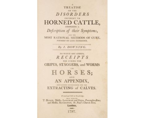 Downing (John). A Treatise on the Disorders Incident to Horned Cattle, comprising a description of their symptoms, and the mo