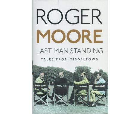 Roger Moore signed Last Man Standing first edition hardback book. Edition number 1738/3000. Good Condition. All autographs co