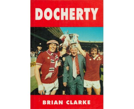 Tommy Docherty signed Docherty a biography of Tommy Docherty first edition hardback book. Good Condition. All autographs come