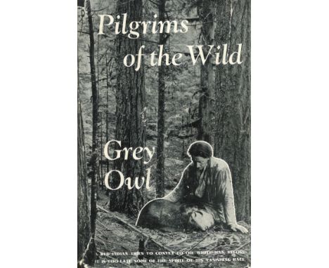 Grey Owl signed hardback book titled Pilgrims of the World First Cheap edition signature on the inside title page. 281 pages.