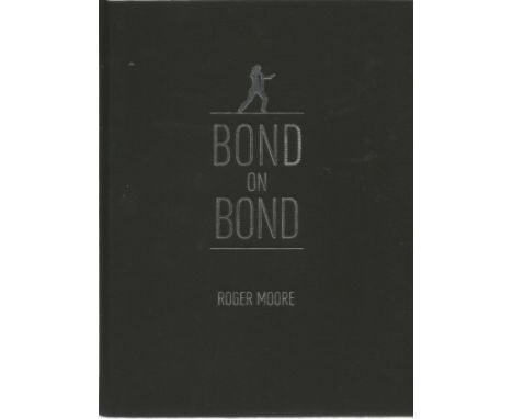 Roger Moore signed book Bond On Bond. This well presented book is approx 12x9 and comes in its own sleeve. Both the book and 