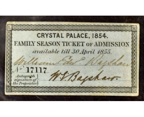 Exhibitions - Crystal Palace, One Year Season Ticket 1854 - Made out to a William Edward Bagshaw and signed by him. With secu