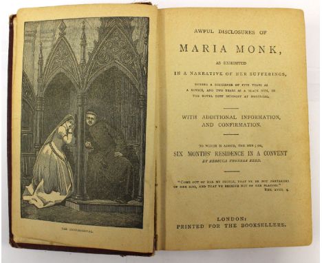 Monk, Maria. Awful Disclosures of Maria Monk, as Exhibited in a Narrative of Her Sufferings, to Which is Added Six Months' Re