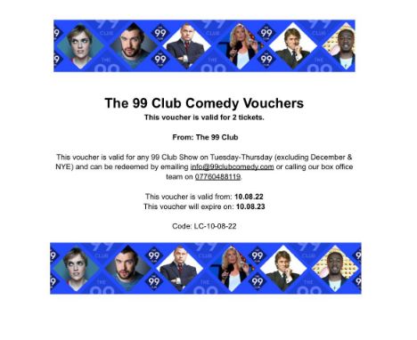 Courtesy of Aoife's Bubbles, 2 ticket vouchers for The 99 Club, London WC2H
