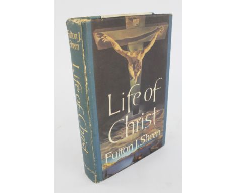 SHEEN, (Fulton J.), The Life of Christ, signed and dedicated by the author, first edition, London, Peter Davies Ltd, 1959