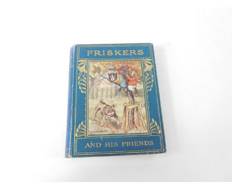 Marian Isabel Hurrell. The Adventures of Friskers and his Friends, illustrated by Louis Wain, first edition, gilt tooled blue