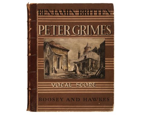 *Britten (Benjamin, 1913-1976), English Composer. Peter Grimes, An Opera in Three Acts and a Prologue derived from the poems 