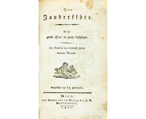 Mozart - [Emanuel Schikaneder]. Die Zauberflöte. Eine große Oper in zwey Aufzügen. Die Musik ist von Wailand, Herrn Amade Moz