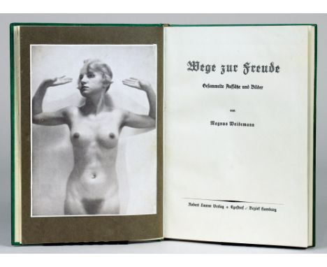 Magnus Weidemann. Wege zur Freude. Gesammelte Aufsätze und Bilder. Egestorf, Robert Laurer 1926. Mit 48 Abbildungen, meist na