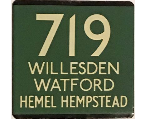 London Transport coach stop enamel E-PLATE for Green Line route 719 destinated Willesden, Watford, Hemel Hempstead. Records s
