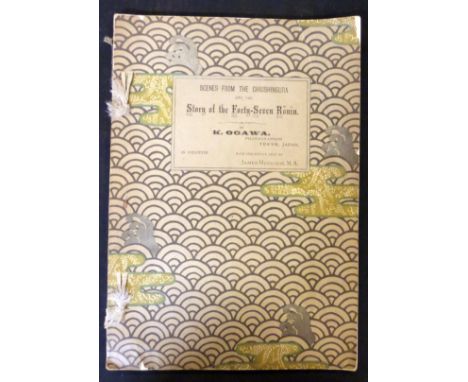 K OGAWAY (PHOTOGRAPHER): SCENES FROM THE CHIUSHINGURA AND THE STORY OF THE FORTY-SEVEN RONIN, descriptive text James Murdoch,