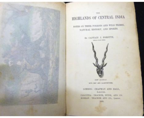 JAMES FORSYTH: THE HIGHLANDS OF CENTRAL INDIA, NOTES ON THEIR FORESTS AND WILD TRIBES, NATURAL HISTORY AND SPORTS, London, Ch