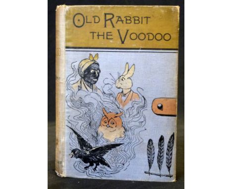 MARY ALICIA OWEN: OLD RABBIT THE VOODOO AND OTHER SORCERERS, ill Juliette A Owen and Louis Wain, London, T Fisher Unwin, 1893