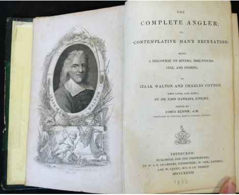 IZAAK WALTON AND CHARLES COTTON: THE COMPLEAT ANGLER, ed James Rennie, Edinburgh, W &amp; R Chambers, London W Orr, Dublin W 