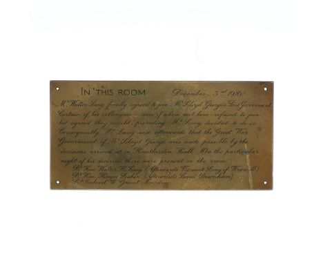 A rectangular brass plaque 'IN THIS ROOM  December 3rd 1916  Mr Walter Long finally agreed to join Mr Lloyd George's First Go