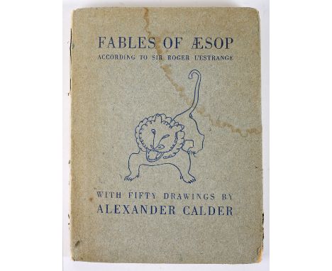 Calder, Alexander (illustrator) Fables of Aesop According to Sir Roger L'Estrange. Harrison of Paris / Minton, Balch and Comp
