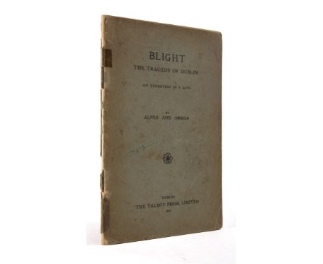 Alpha and Omega (Oliver St. John Gogarty), Blight. Talbot Press, Dublin, 1917, first edition, green wraps, covers loose, book