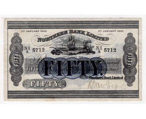 Northern Ireland, Northern Bank Limited 50 Pounds dated 1st January 1943, manuscript signature R.P. MacGregor, serial N-I/A 5
