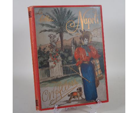 La Bella Napoli, um 1893, von C. W. Allersgroßes illustriertes Buch mit Erzählung einer Reise nach Napoli, mit zahlreichen te
