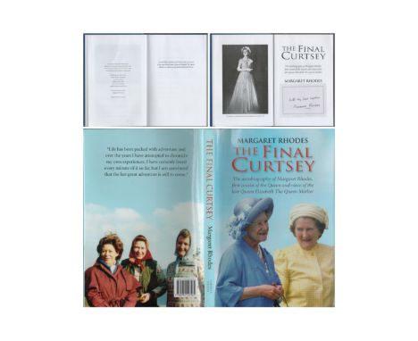 Margaret Rhodes first cousin of the Queen signed book The Final Curtsey. Published in 2011. Spine and Dust jacket in Good con