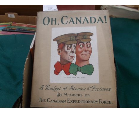 Illustrated vol. 'O, Canada!' a medley of stories, verse and pictures by members of the Canadian Expeditonary Force first edi