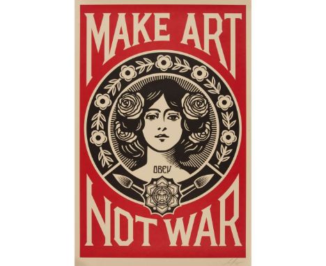  SHEPARD FAIREY MAKE ART NOT WAR - 2023 Off-set lithograph, signed and dated to margin   the sheet 91.5cm x 61cm (36in x 24in