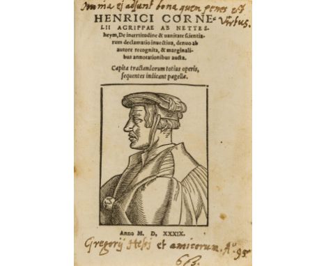 Agrippa (Henricus Cornelius) De Incertitudine et Vanitate Scientiarum, [Cologne], 1539; Apologia adversus calumnias, [?Antwer