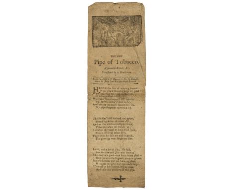 Songs &amp; Ballads.- The New Pipe of Tobacco. A favourite French Air, printed broadside song, woodcut illustration at head, 