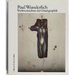Paul Wunderlich. Werkverzeichnis der Druckgraphik
