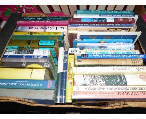 A large quantity of fishing related books including Advanced Salmon Fishing, Hardy's Aid of Angling, Sun on the Water, etc.