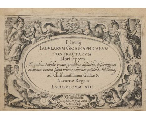 ATLASES: [BERTIUS, Petrus (1565-1629)]. Tabularum geographicarum contractarum libri septem. Amsterdam: Jodocus Hondius, 1616,