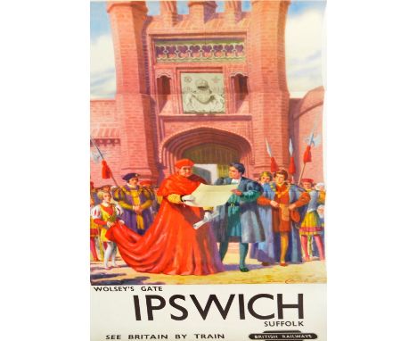 A British Railways 'Ipswich Suffolk See Britain By Train' poster after L. Cattermole depicting Cardinal Wolsey and others bef