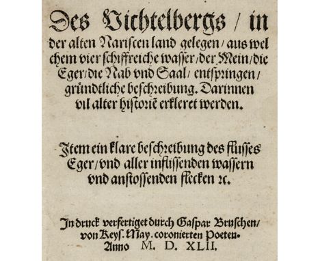 Brusch, Caspar. Des Vichtelbergs, in der alten Nariscenland gelegen, aus welchem vier schiffreiche Wasser, der Mein, die Eger