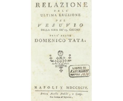 Geologie - - Tata, Domenico. Relazione dell' ultima eruzione del Vesuvio della sera de' 15. Giugno. Napoli, Presso Aniello No