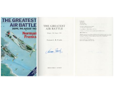 Norman L R Franks Signed Book The Greatest Air Battle Dieppe, 19th August 1942 by Norman L R Franks 1992 First Edition Hardba