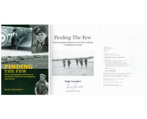 Andy Saunders Signed Book Finding The Few by Andy Saunders 2009 First Edition Hardback Book with 192 pages Signed by Andy Sau