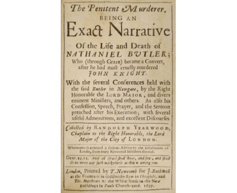 Yearwood (Randolph). The penitent murderer. Being an exact narrative of the life and death of Nathaniel Butler; who (through 