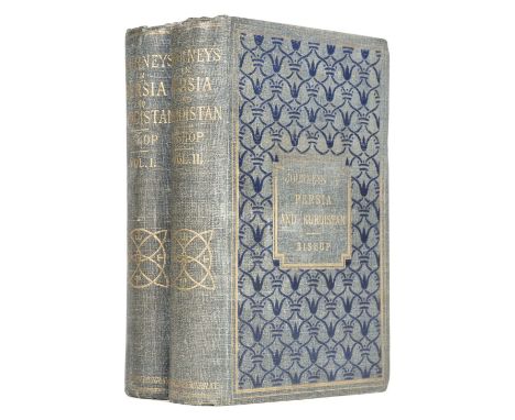 Bishop (Isabella, née Isabella L. Bird). Journeys in Persia and Kurdistan, including a summer in the Upper Karun Region and a