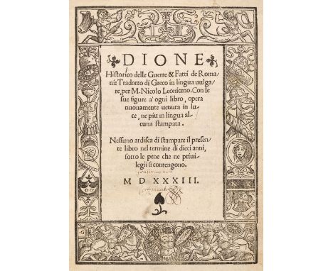 Cassius (Dio). Delle Guerre &amp; Fatti de Romani Tradotto di Greco in lingua vulgare, per M. Nicolo Leoniceno, [Venice: Nicc