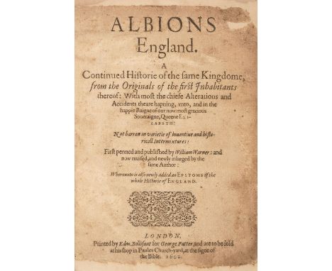 Warner (William). Albions England, A Continued Historie of the fame Kingdome, 1st edition, London: Edm. Bollifant for George 